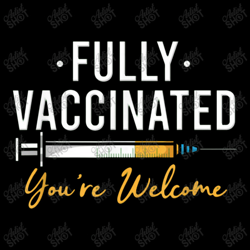 Fully Vaccinated You're Welcome Pro Vaccination Long Sleeve Shirts by kabelistrik | Artistshot