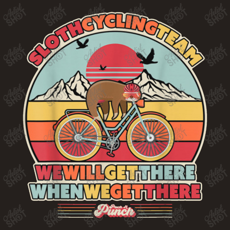 Sloth Cycling Team We Will Get There When We Get There Tank Top | Artistshot