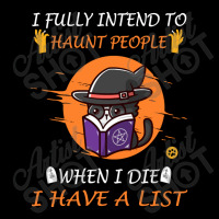 I Fully Intend To Haunt People When I Die I Have A List Legging | Artistshot