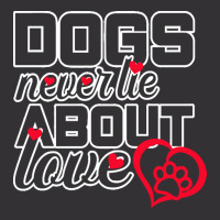 Dog Lovers Gift T  Shirt Dogs Never Lie About Love T  Shirt Vintage Short | Artistshot