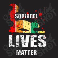 Squirrel Lives Matter T-shirt | Artistshot