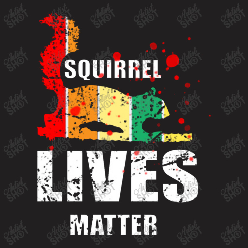 Squirrel Lives Matter T-shirt | Artistshot