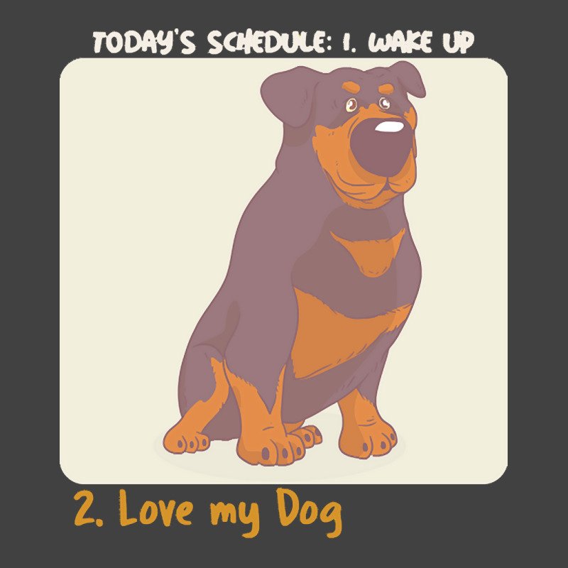 Rottweiler Lover T  Shirt Today's Schedule Vintage T-shirt | Artistshot