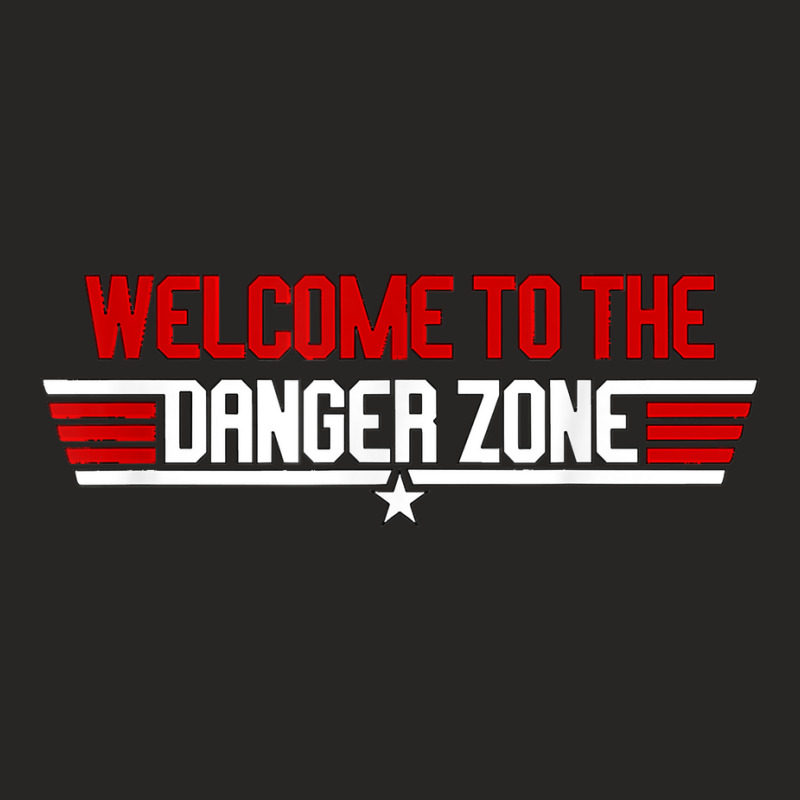 Welcome To The Danger Zone T Shirt Ladies Fitted T-Shirt by franceskagilland | Artistshot