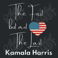 The First But Not The Last Kamala Crewneck Sweatshirt | Artistshot