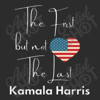 The First But Not The Last Kamala Exclusive T-shirt | Artistshot