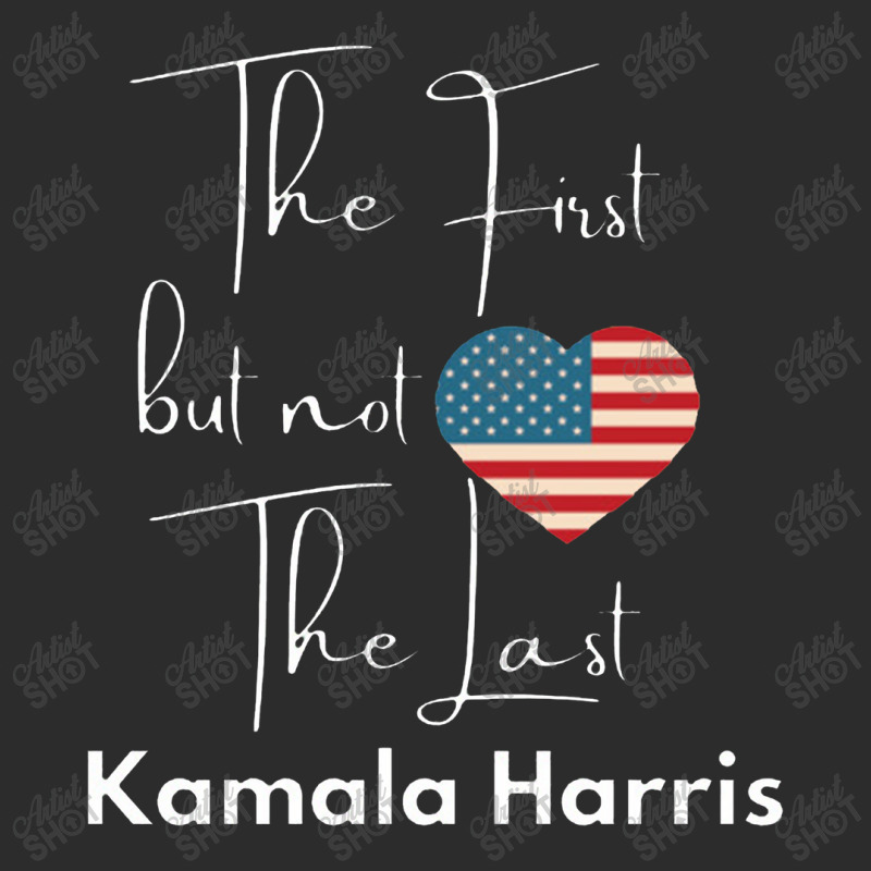 The First But Not The Last Kamala Exclusive T-shirt | Artistshot