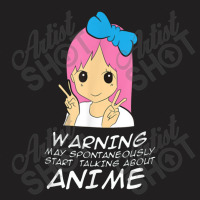 Anime Warning May Spontaneously Start Talking About Anime T-shirt | Artistshot