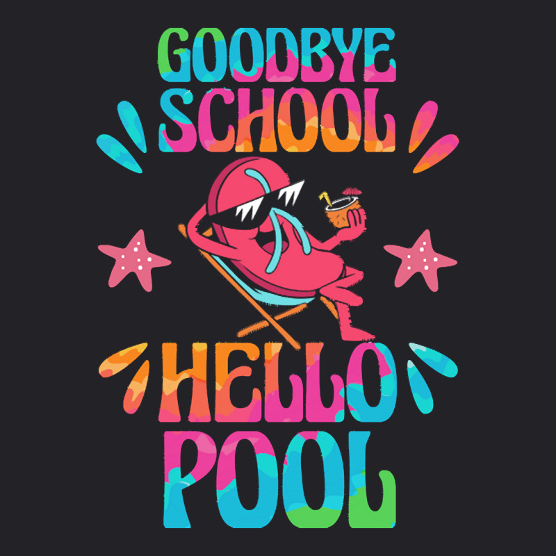 Goodbye School Hello Pool T  Shirt Goodbye School Hello Pool T  Shirtb Youth Tee | Artistshot