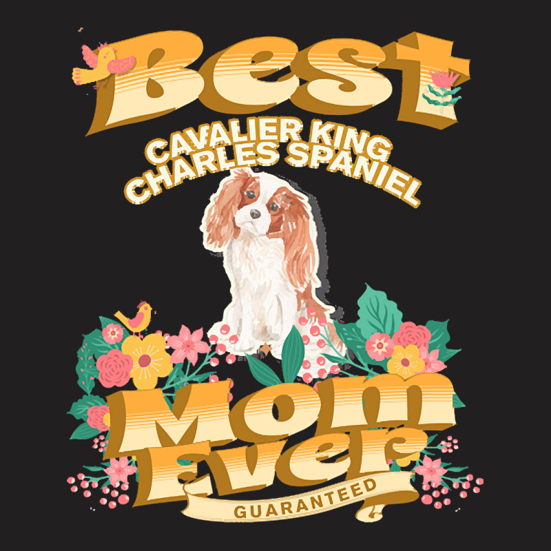 Dog Moms T  Shirt Best Cavalier King Charles Spaniel Mom   Dog Mom, Do T-shirt | Artistshot