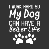 I Work Hard So My Dog Can Have Better Life Baby Bodysuit | Artistshot