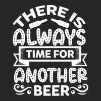 Theres Always Time For Another Beer T  Shirt Beer Quote T  Shirt Women's Pajamas Set | Artistshot