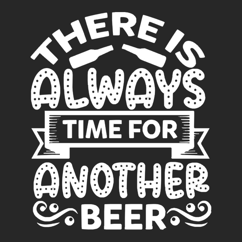 Theres Always Time For Another Beer T  Shirt Beer Quote T  Shirt Women's Pajamas Set by actsetting | Artistshot