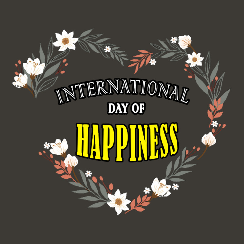 International Day Of Happiness T  Shirt International Day Of Happiness Bucket Hat by trompeloise212 | Artistshot