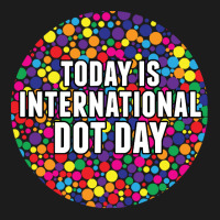 International Dot Day T  Shirt International Dot Day T  Shirt Hoodie & Jogger Set | Artistshot