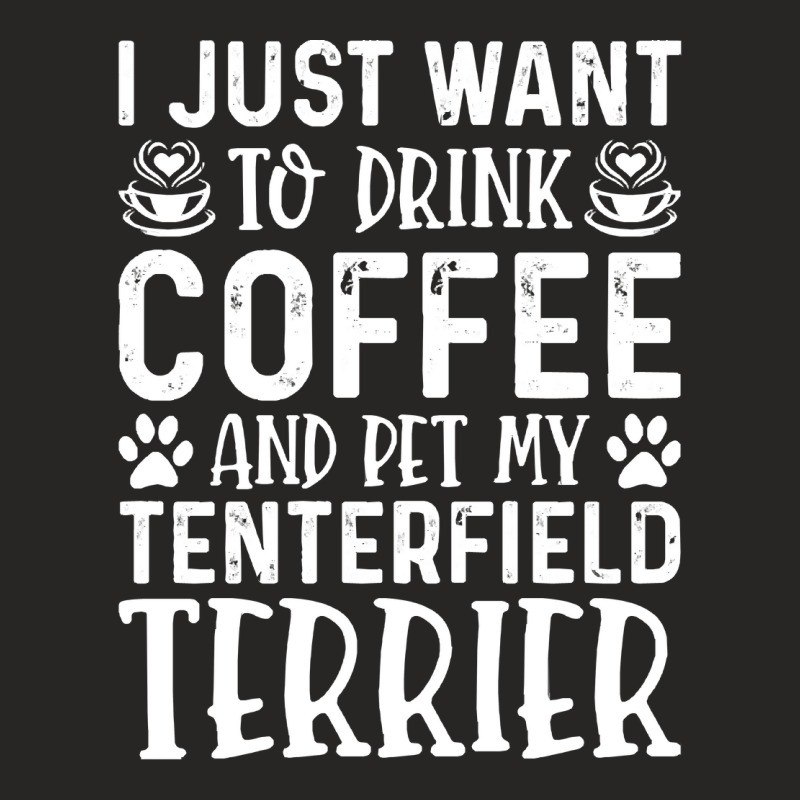 Dog Lover T  Shirt I Just Want To Drink Coffee And Pet My Tenterfield Ladies Fitted T-Shirt by martyprosacco868 | Artistshot