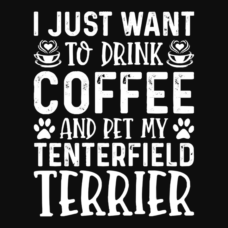 Dog Lover T  Shirt I Just Want To Drink Coffee And Pet My Tenterfield Crop Top by martyprosacco868 | Artistshot