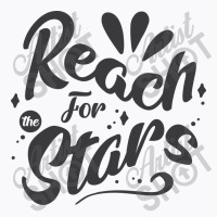 Reach For The Starsreach For The Stars T-shirt | Artistshot