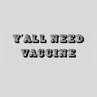 Yall Need Vaccine Women's Triblend Scoop T-shirt | Artistshot