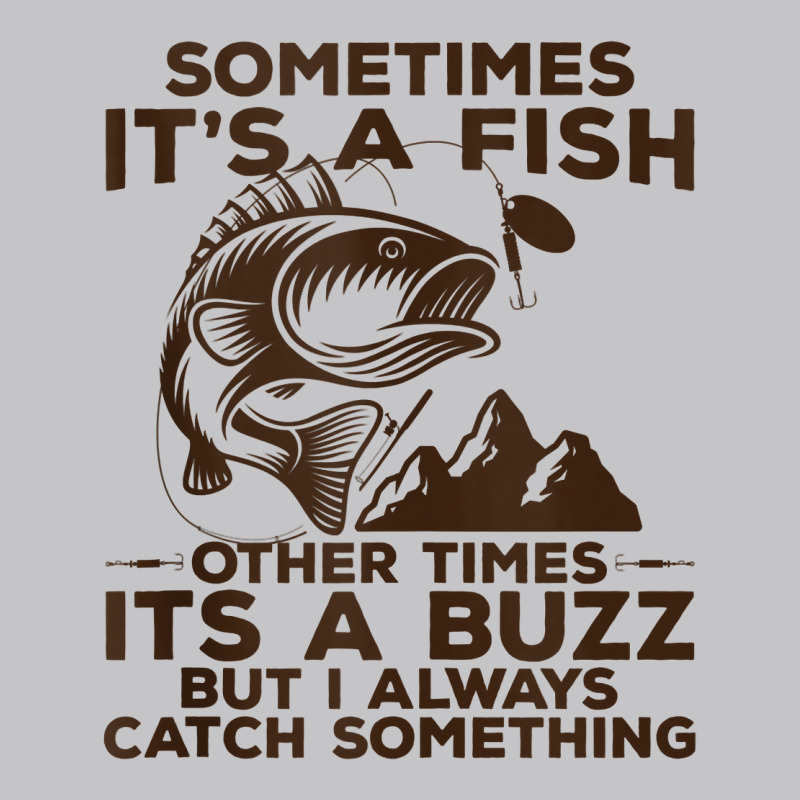 Buzzed Fishing Product, Sometimes It's A Fish Fishing Design Tank Top Baby Bodysuit | Artistshot