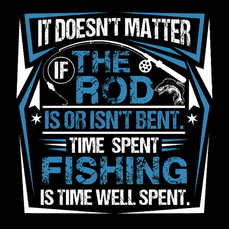 Fishing Fish It Doesnt Matter If The Rod Is Or Isnt Bent Time Spet Fis Adjustable Cap by permad | Artistshot