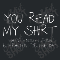 You Read My Shirt That's Enough Social Interaction For One Day Crewneck Sweatshirt | Artistshot