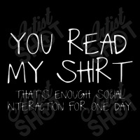 You Read My Shirt That's Enough Social Interaction For One Day Zipper Hoodie | Artistshot