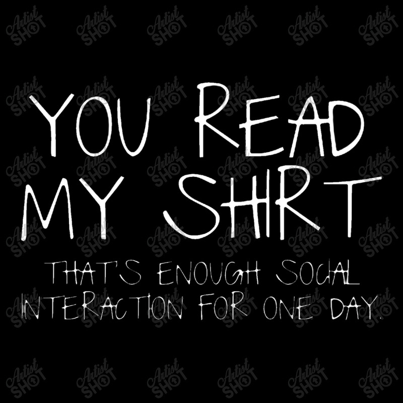 You Read My Shirt That's Enough Social Interaction For One Day Zipper Hoodie | Artistshot