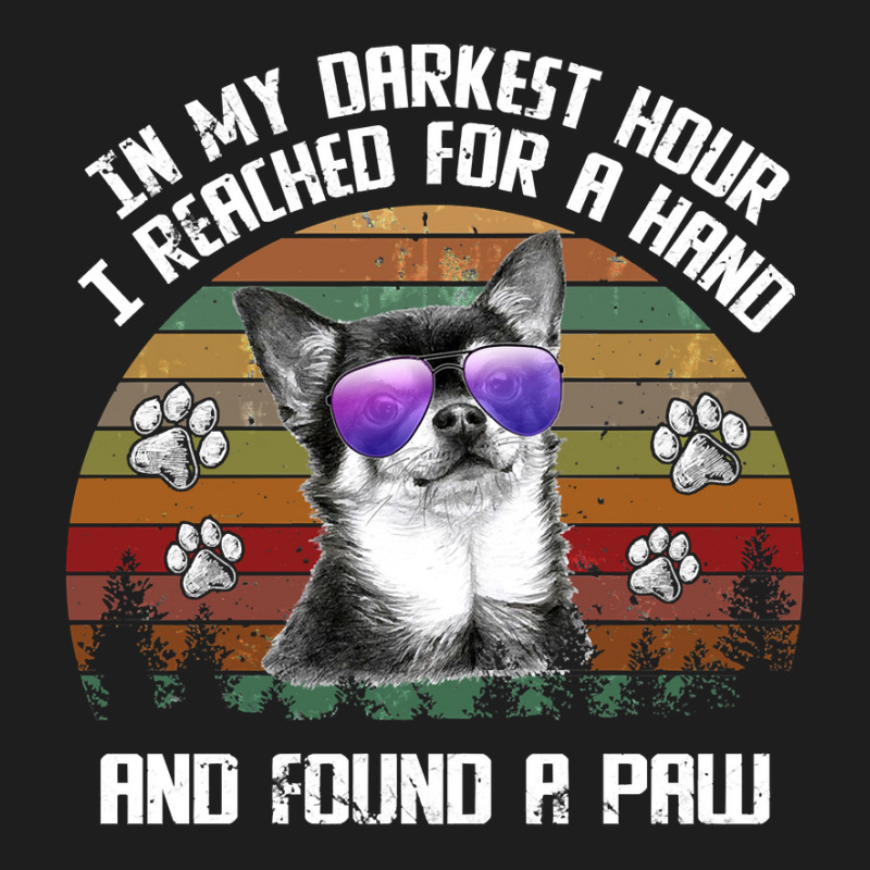 Chihuahua Dog I Reach For A Hand And Found A Paw Chihuahua Paw Chihuah Classic T-shirt | Artistshot