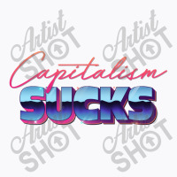 Capitalism Sucks 80s Styled Design T-shirt | Artistshot