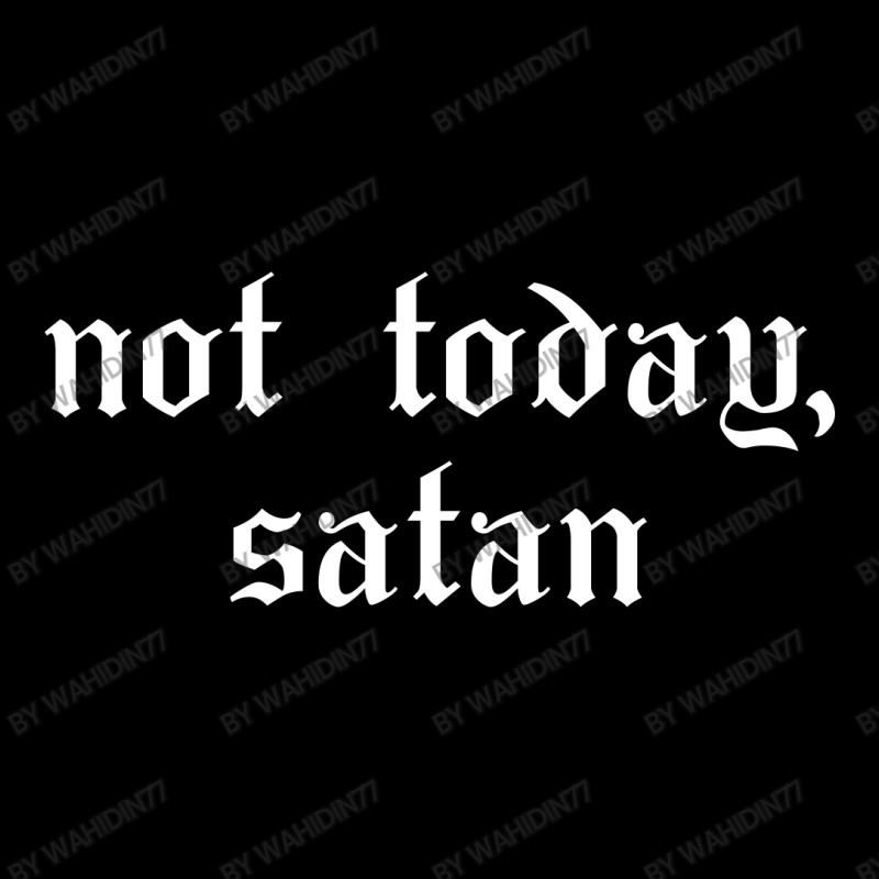 Not Today Satan Legging by wahidin77 | Artistshot