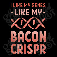 Funny I Like Me Genes Like My Bacon Crispr Genomic Editing Maternity Scoop Neck T-shirt | Artistshot