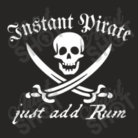 Instant Pirate Just Add Rum Ladies Fitted T-shirt | Artistshot