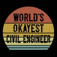 Civil Engineers T  Shirt World's Okayest Civil Engineer T  Shirt Toddler 3/4 Sleeve Tee | Artistshot