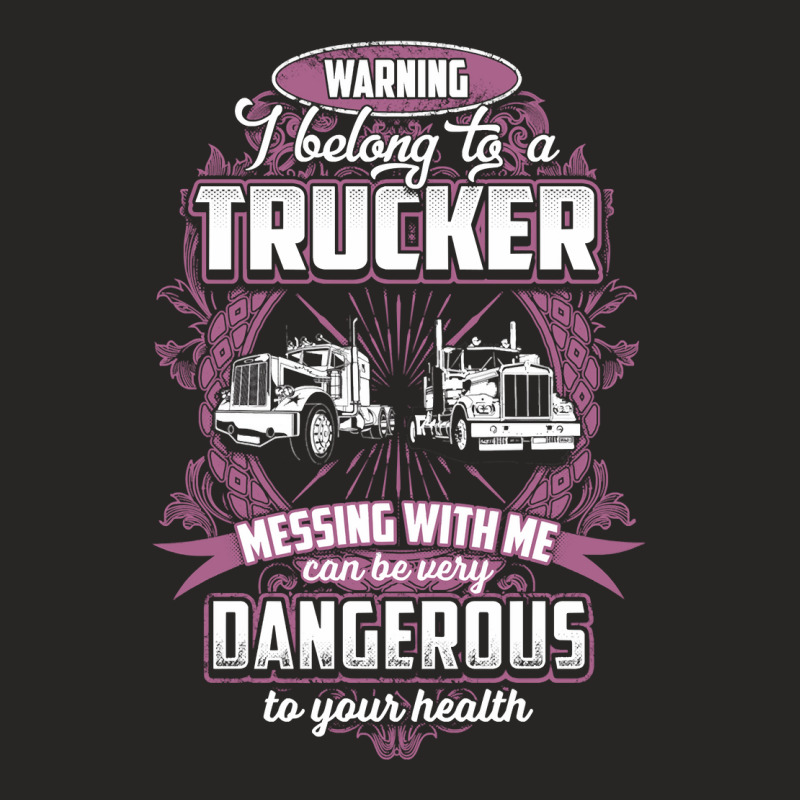 Truck Lover Trucker Warning I Belong To A 311 Trucks Ladies Fitted T-Shirt by golferu | Artistshot