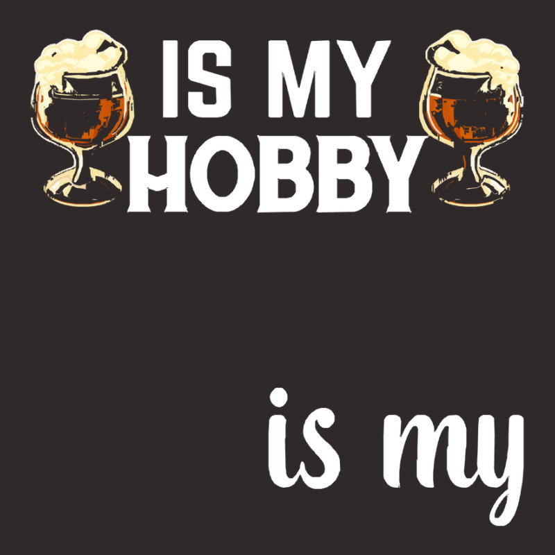 Beer T  Shirt Homebrewing Is My Hobby Beer Is My Reward T  Shirt Racerback Tank by shawlsuck | Artistshot