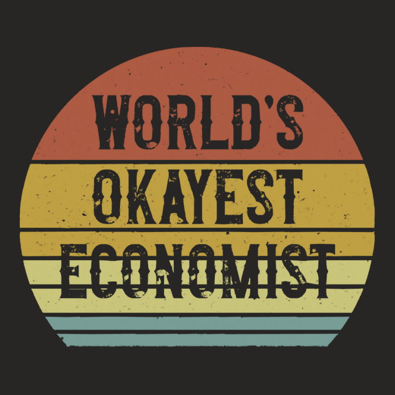 Economist T  Shirt World's Okayest Economist T  Shirt Ladies Fitted T-Shirt by actsetting | Artistshot