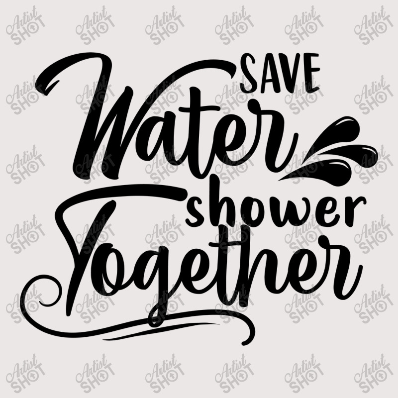 Save Water Shower Together Pocket T-Shirt by Nitastudioz | Artistshot