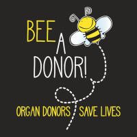 Bee A Donor! An Organ Donation And Donor Awareness T Shirt Ladies Fitted T-shirt | Artistshot