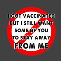 I Got Caccinated But I Still Want Some Of You To Stay Away From Me Vintage T-shirt | Artistshot