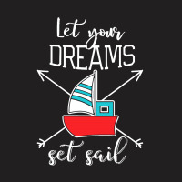 Let Your Dreams T-shirt | Artistshot