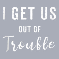 I Get Us Out Of Trouble Set Funny Gift Matching Best Friend Tank Top Tank Dress | Artistshot