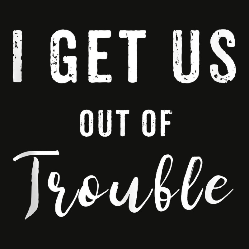 I Get Us Out Of Trouble Set Funny Gift Matching Best Friend Tank Top Scorecard Crop Tee by harmanyuan | Artistshot