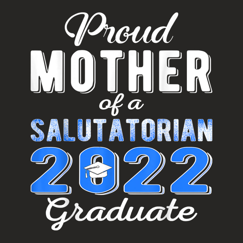 Proud Mother Of 2022 Salutatorian Class 2022 Graduate T Shirt Ladies Fitted T-Shirt by tandonwelters | Artistshot