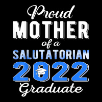 Proud Mother Of 2022 Salutatorian Class 2022 Graduate T Shirt Cropped Sweater | Artistshot