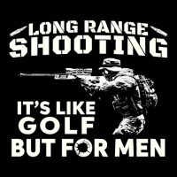 Long Range Shooting It's Like Golf But For Men T Shirt Toddler 3/4 Sleeve Tee | Artistshot