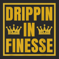 Drippin In Finesse T Shirt Printed Hat | Artistshot