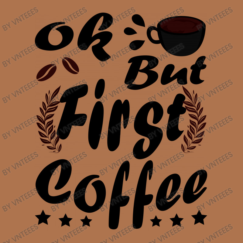 Ok But First Coffee Funny Black Coffee Lover Quote Vintage T-Shirt by vnteees | Artistshot