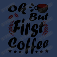 Ok But First Coffee Funny Black Coffee Lover Quote Men Denim Jacket | Artistshot