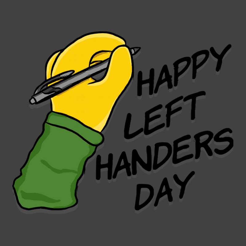 International Left Handers Day T  Shirt Happy Left Handers Day T  Shir Vintage T-Shirt by shawlsuck | Artistshot